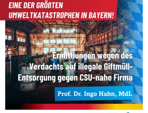 Eine der größten Umweltkatastrophen in Bayern! – Ermittlungen wegen des Verdachts auf illegale Giftmüll-Entsorgung gegen CSU-nahe Firma