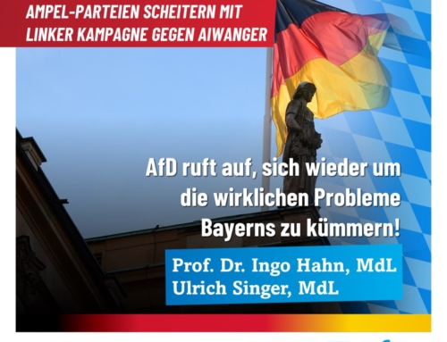 Ulrich Singer / Ingo Hahn: Ampel-Parteien scheitern mit linker Kampagne gegen Aiwanger – AfD ruft auf, sich wieder um die wirklichen Probleme Bayerns zu kümmern!