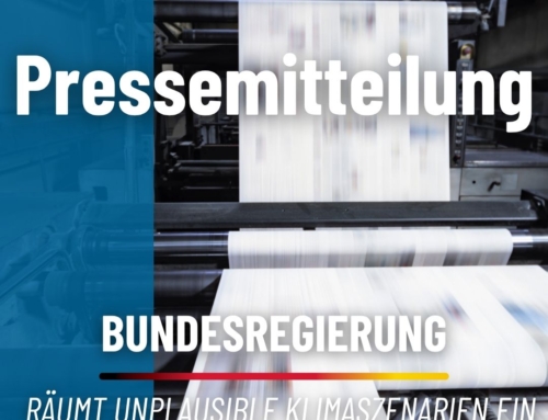 BUNDESREGIERUNG RÄUMT UNPLAUSIBLE KLIMASZENARIEN EIN